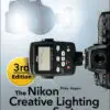 The Nikon Creative Lighting System, 3rd Edition