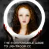 The Indispensable Guide to Lightroom CC