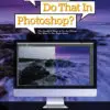 How Do I Do That In Photoshop?