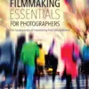 Filmmaking Essentials for Photographers