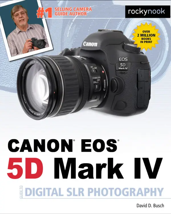 David Buschs Canon EOS 5D Mark IV Guide to Digital SLR Photography