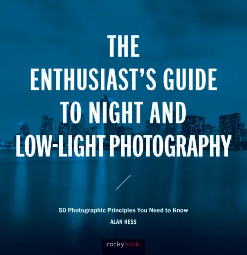 The Enthusiast's Guide to Night and Low-Light Photography