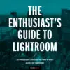 Field Value
post_title The Enthusiast's Guide to Lightroom The Enthusiast's Guide to Lightroom
