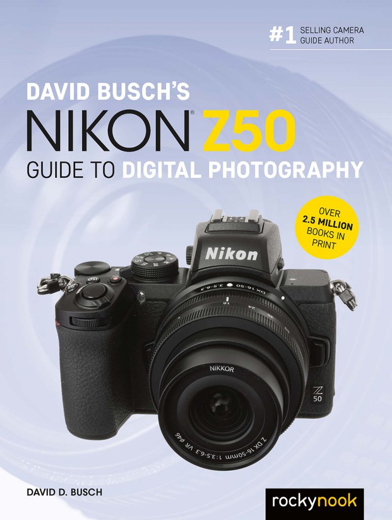 David Busch's Nikon Z50 Guide to Digital Photography RockyNook