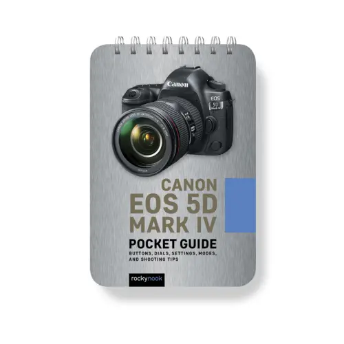 Canon EOS 5D Mark IV: Pocket Guide