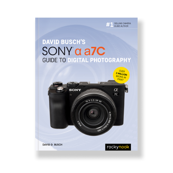David Busch's Sony Alpha a7C Guide to Digital Photography