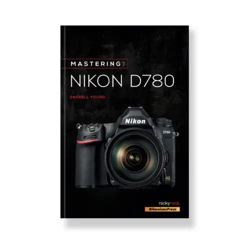 Mastering the Nikon D780