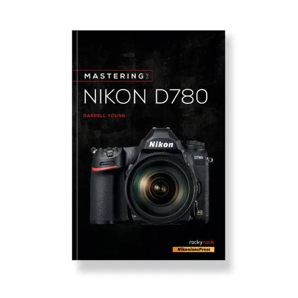 Mastering the Nikon D780