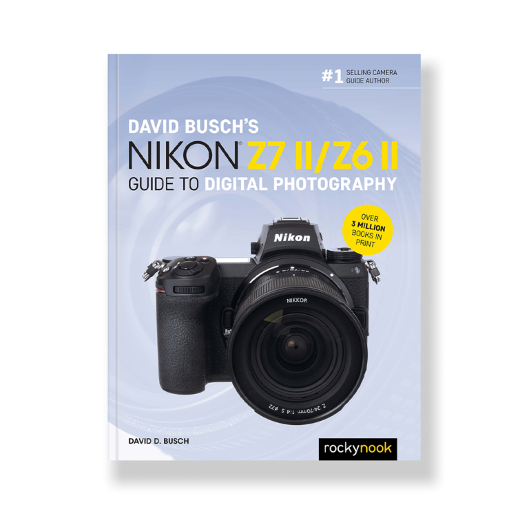 David Busch's Nikon Z7 II/Z6 II Guide to Digital Photography