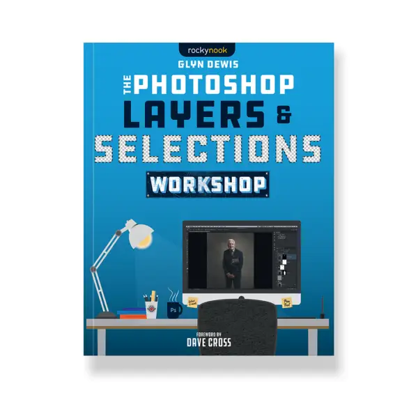 The Photoshop Layers and Selections Workshop