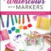 Watercolor with Markers: Learn to Paint Beautiful Creations with Brush Pens