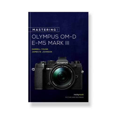 Mastering the Olympus OM-D E-M5 Mark III