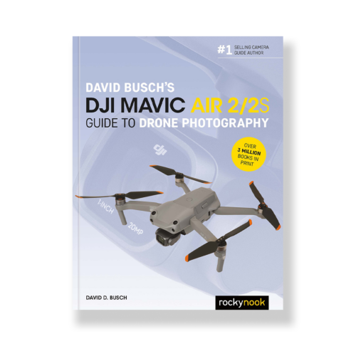 David Busch's DJI Mavic Air 2/2S Guide to Drone Photography