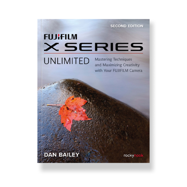 FUJIFILM X Series Unlimited, 2nd Edition