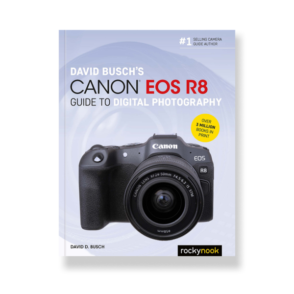 David Busch's Canon EOS R8 Guide to Digital Photography