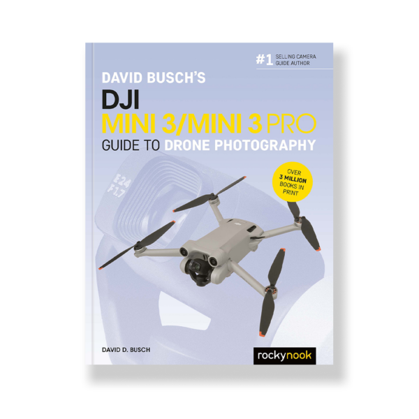 David Busch's DJI Mini 3/Mini 3 Pro Guide to Drone Photography