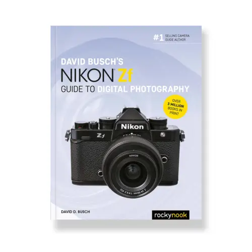 David Busch's Nikon Zf Guide to Digital Photography