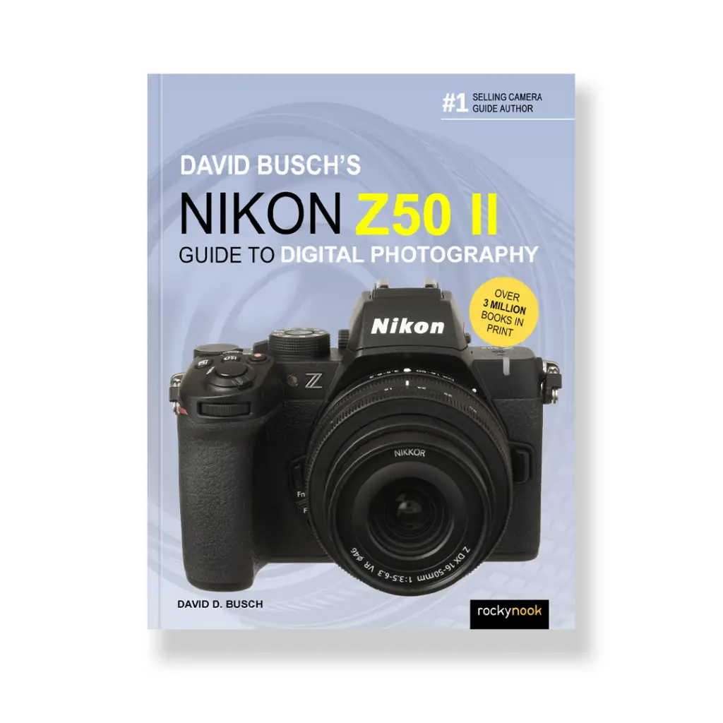 David Busch's Nikon Z50 II Guide to Digital Photography - Rocky Nook