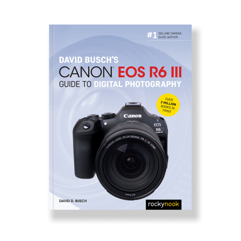 David Busch's Canon EOS R6 III Guide to Digital Photography
